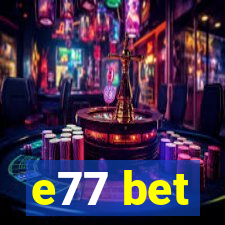 e77 bet